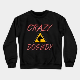 Crazy Dog Lady Crewneck Sweatshirt